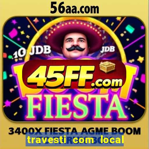 travesti com local porto seguro